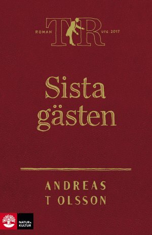 Andreas T. Olsson - Sista gästen, Inbunden