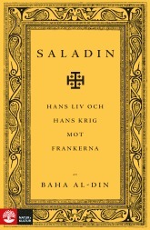 Baha al-Din - Saladin : hans liv och hans krig mot frankerna, Inbunden