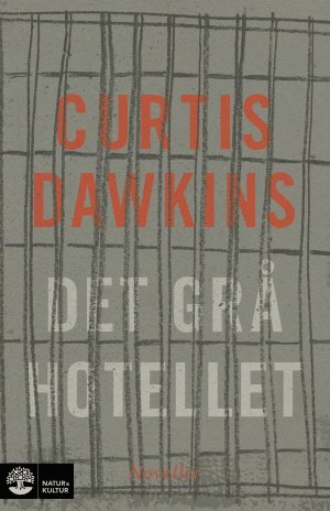 Curtis Dawkins - Det grå hotellet : noveller, Inbunden