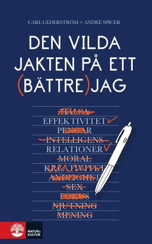 Carl Cederström, André Spicer - Den vilda jakten på ett bättre jag, Inbunden