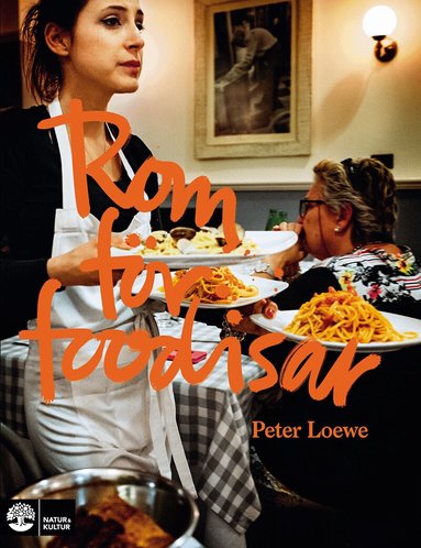 Peter Loewe - Rom för foodisar, Häftad