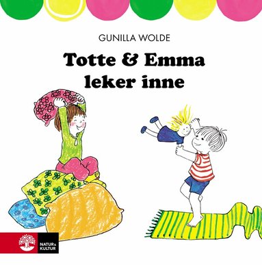 Gunilla Wolde - Totte och Emma leker inne, Inbunden