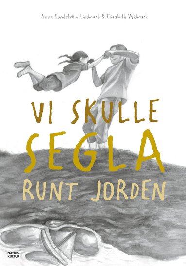 Anna Sundström Lindmark - Vi skulle segla runt jorden, Inbunden