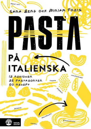 Pasta Pa Italienska 12 Regioner 25 Pastasorter 50 Recept Sara Berg Bok Akademibokhandeln