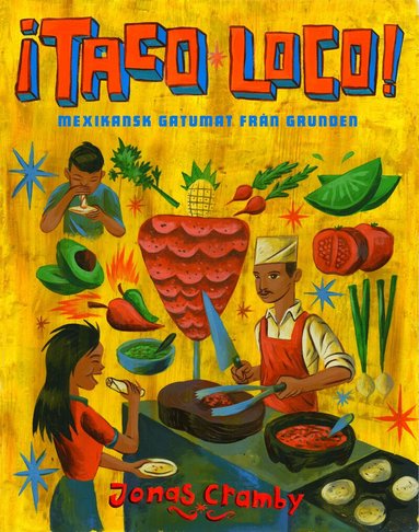 Jonas Cramby - ¡Taco loco! : Mexikansk gatumat från grunden, Inbunden