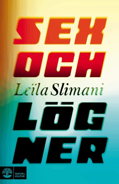 Leïla Slimani - Sex och lögner, Inbunden