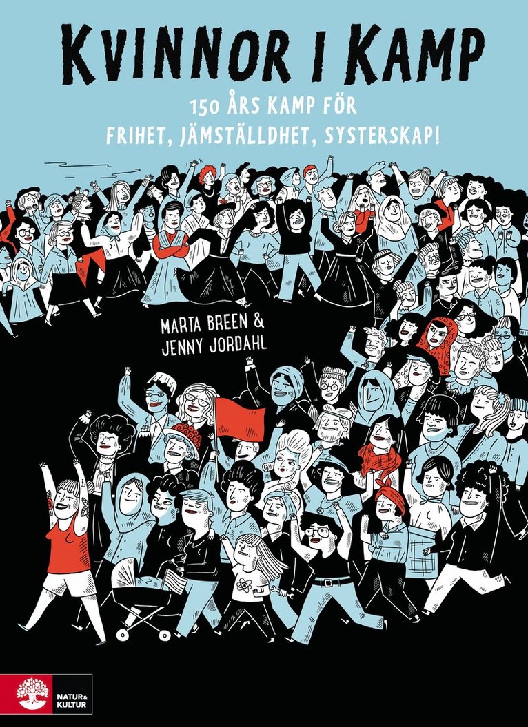 Kvinnor i kamp : 150 års kamp för frihet, jämställdhet & systerskap 1