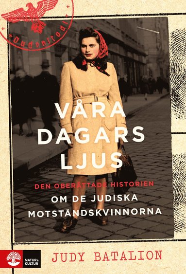 bokomslag Våra dagars ljus : den oberättade historien om de judiska motståndskvinnorna som stred mot nazismen