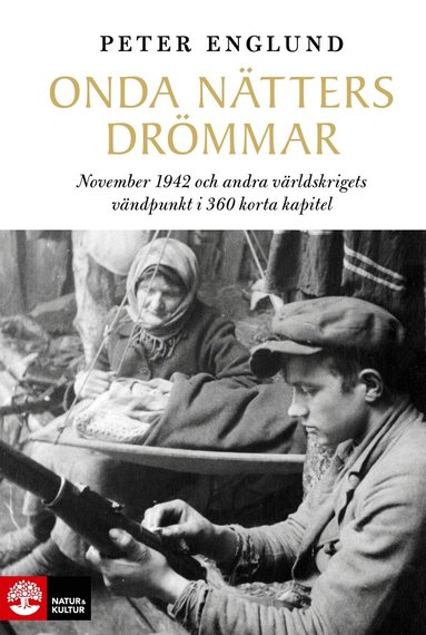 Peter Englund - Onda nätters drömmar : november 1942 och andra världskrigets vändpunkt i 360 korta kapitel, Inbunden