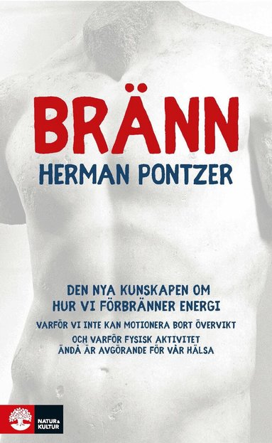 Herman Pontzer - Bränn : den nya kunskapen om hur vi förbränner energi, Häftad