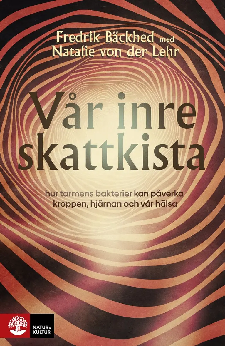 Fredrik Bäckhed, Natalie von der Lehr - Vår inre skattkista : hur tarmens bakterier kan påverka kroppen, hjärnan och vår hälsa, Inbunden. Tillgänglighet: Kommande