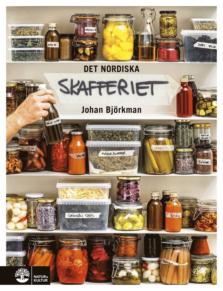 Det nordiska skafferiet : torkning, mjölksyrning, fermentering, inläggningar, olja, vinäger & salt 1