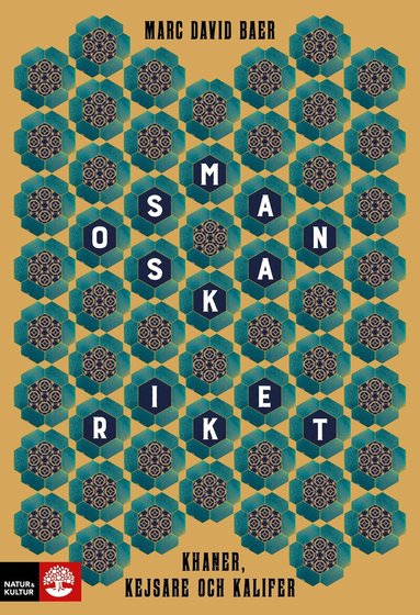 Marc David Baer - Osmanska riket : khaner, kejsare och kalifer, Inbunden
