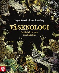 bokomslag Väsenologi : en lättbegriplig vetenskapligt grundad faktabok om väsen i nordisk folktro