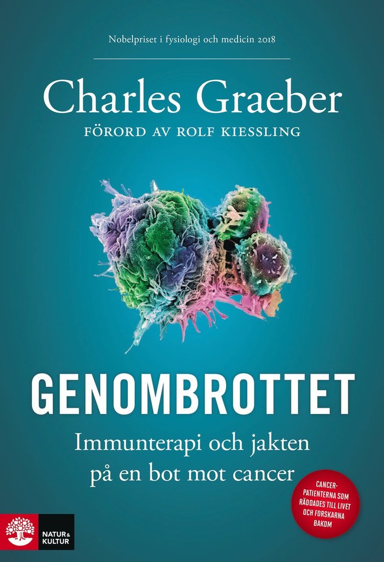 Charles Graeber, Rolf Kiessling - Genombrottet : Immunterapi och jakten på en bot mot cancer, Inbunden