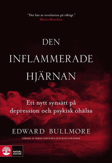 bokomslag Den inflammerade hjärnan : ett nytt synsätt på depression och psykisk ohälsa