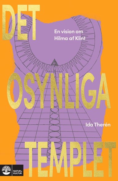 bokomslag Det osynliga templet : en vision om Hilma af Klint