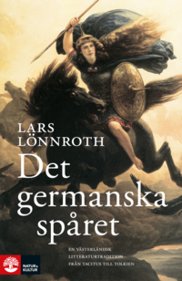 bokomslag Det germanska spåret : en västerländsk litteraturtradition från Tacitus till Tolkien