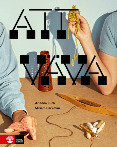 Arianna Funk, Miriam Parkman - Att väva, Inbunden