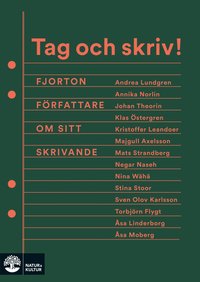 bokomslag Tag och skriv! : fjorton författare om sitt skrivande