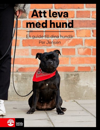 Per Jensen - Att leva med hund : en guide till dina hundår, Inbunden