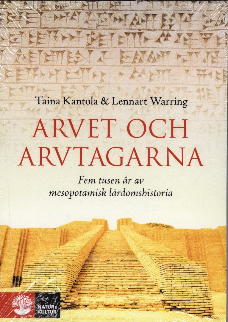 Taina Kantola, Lennart Warring - Arvet och arvtagarna : fem tusen år av mesopotamisk lärdomshistoria, Häftad
