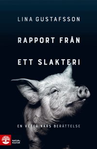 bokomslag Rapport från ett slakteri : en veterinärs berättelse