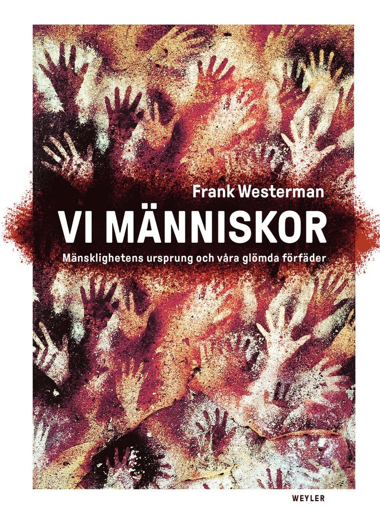 Vi människor : mänsklighetens ursprung och våra glömda förfäder 1