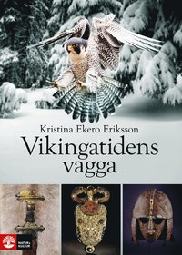 bokomslag Vikingatidens vagga : i vendeltidens värld