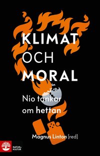 bokomslag Klimat och moral : nio tankar om hettan