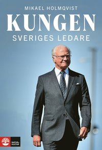 bokomslag Kungen : Sveriges ledare