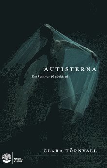 Autisterna : om kvinnor på spektrat