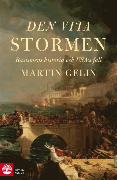 bokomslag Den vita stormen : rasismens historia och USA:s fall