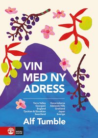 bokomslag Vin med ny adress : Yarra Valley, Georgien, England, Tjeckien & Slovakien, Swartland, Kanarieöarna, Adelaide Hills, Grekland, Japan, Sverige