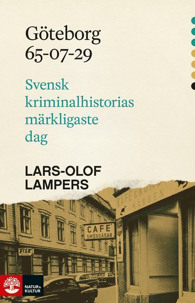 Lars-Olof Lampers - Göteborg 65-07-29 : svensk kriminalhistorias märkligaste dag, Inbunden