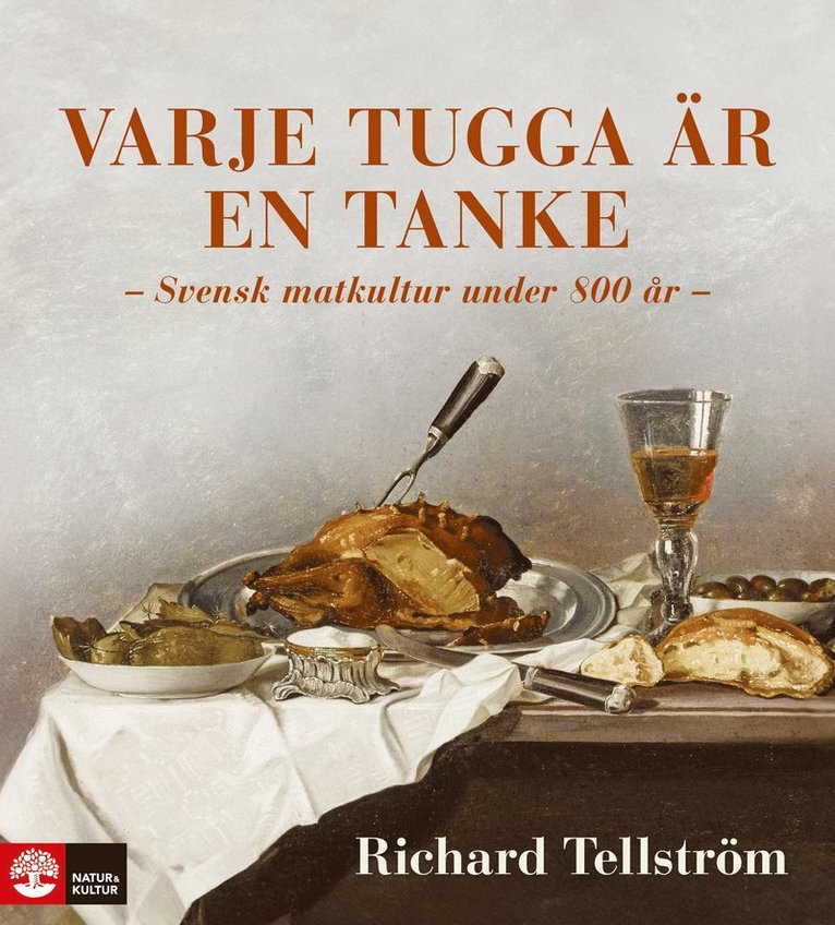 Varje tugga är en tanke : Svensk matkultur under 800 år 1