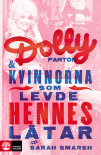 bokomslag Dolly Parton och kvinnorna som levde hennes låtar