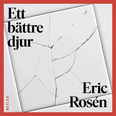 Eric Rosén - Ett bättre djur, Inbunden