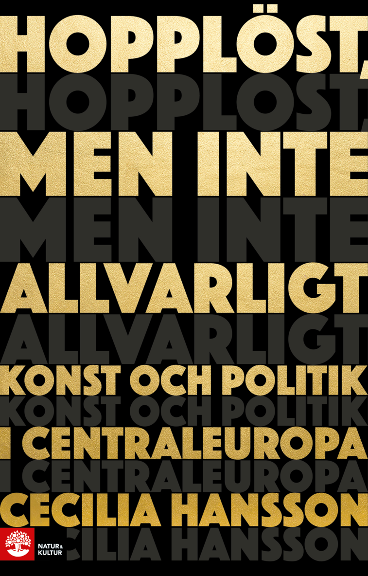 Hopplöst, men inte allvarligt : konst och politik i Centraleuropa 1