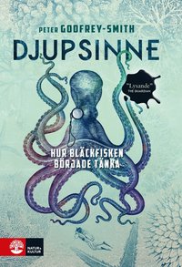 bokomslag Djupsinne : hur bläckfisken började tänka
