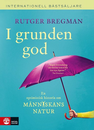 Rutger Bregman - I grunden god : en optimistisk historia om människans natur, Häftad