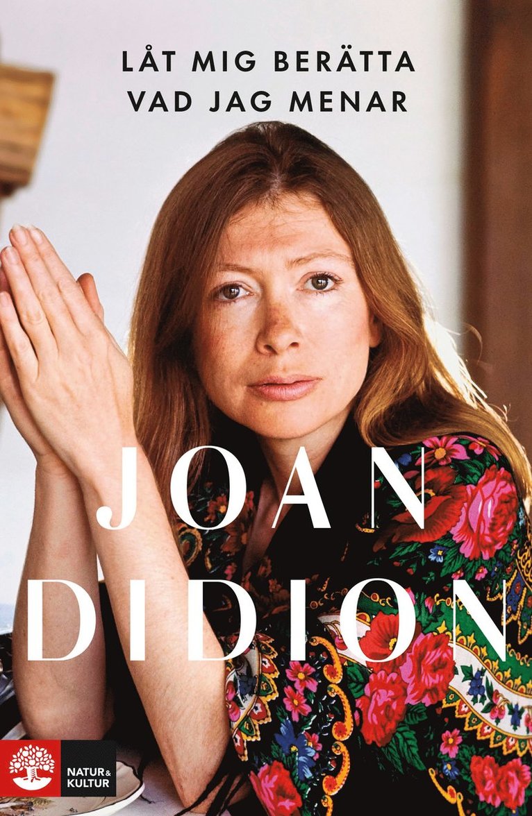 Joan Didion - Låt mig berätta vad jag menar, Inbunden