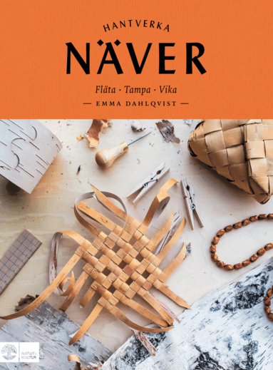 Emma Dahlqvist - Näver : fläta, tampa, vika, Inbunden