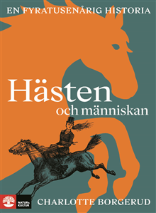 Hästen och människan : En fyratusenårig historia 1