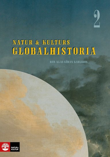 Klas-Göran Karlsson - Natur & Kulturs globalhistoria 2, Inbunden