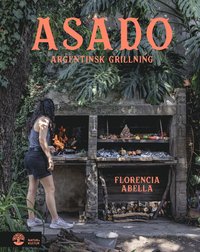 bokomslag Asado : argentinsk grillning