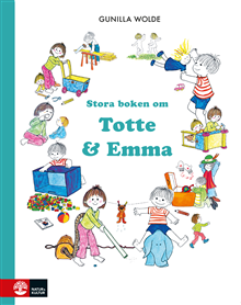 Gunilla Wolde - Stora boken om Totte och Emma, Inbunden