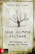 bokomslag När almen tystnar : Om träden vi älskar och dödar