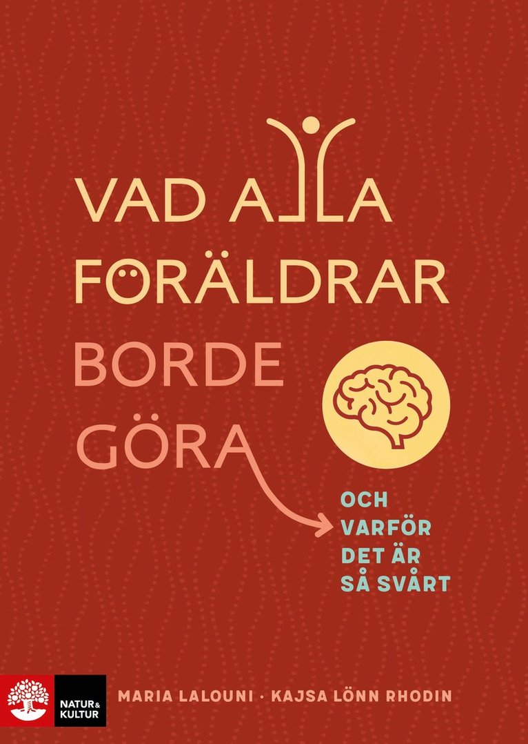 Vad alla föräldrar borde göra : och varför det är så svårt 1