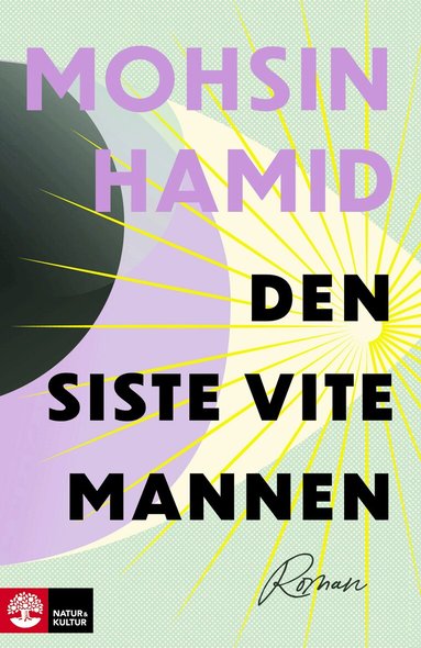 Mohsin Hamid - Den siste vite mannen, Inbunden